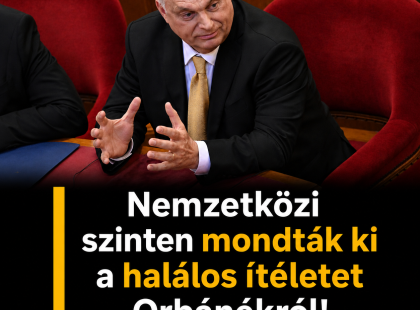 Nemzetközi szinten mondták ki a halálos ítéletet Orbánékról