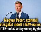 Magyar Péter: azonnali vizsgálat indult a NAV-nál és a TEK-nél az aranykonvoj ügyben