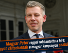 Magyar Péter reggel robbantotta a hírt: nagyot változhatnak a magyar kampányok szabályai