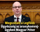 Megszólalt a Legfőbb Ügyészség az aranykonvoj-ügyben Magyar Péter felszólítása
