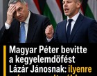 Magyar Péter bevitte a kegyelemdöfést Lázár Jánosnak: ilyenre még nem volt példa
