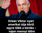 Orbán Viktor nyári amerikai útja körül egyre több a kérdés – vajon mennyi időre hagyhatja el Magyarországot?