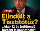 Elindult a Tisztítótűz? „Akár 12 év letöltendő börtönt is kaphatnak!” – Indítványozták Orbán Viktor letartóztatását