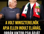 A volt miniszterelnök apja ellen indult eljárás, Orbán Viktor családját is elérték a vizsgálatok