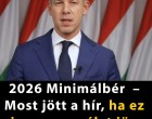 2026 Minimálbér – Most kaptuk a hírt, ha ez igaz, aranyélet jön Magyarországon! 👇𝐂𝐢𝐤𝐤 𝐚 𝐡𝐨𝐳𝐳𝐚́𝐬𝐳𝐨́𝐥𝐚́𝐬𝐨𝐤𝐧𝐚́𝐥!
