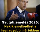 Nyugdíjemelés 2026: Nekik emelkedhet a legnagyobb mértékben a nyugdíja