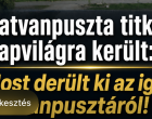 Hatvanpuszta titka napvilágra került:Most derült ki az igazság Hatvanpusztáról!