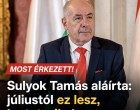 Sulyok Tamás aláírta: júliustól ez lesz, ha tetszik, ha nem.