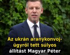 Az ukrán aranykonvoj-ügyről tett súlyos állítást Magyar Péter a kormányinfón