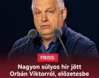 FRISS: Nagyon súlyos hír jött Orbán Viktorról, előzetesbe fogják helyezni?
