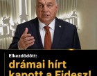 Elkezdődött: drámai hírt kapott a Fidesz!