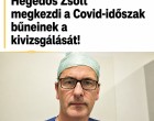 Hegedős Zsolt megkezdi a Covid-időszak bűneinek a kivizsgálását!