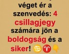 Június elején véget ér a szenvedés: 4 csillagjegy számára jön a boldogság és a siker!