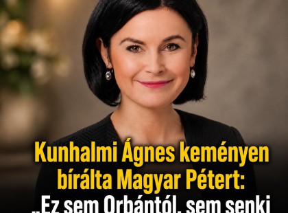 Kunhalmi Ágnes keményen bírálta Magyar Pétert: „Ez sem Orbántól, sem senki mástól nem tűrhető el”