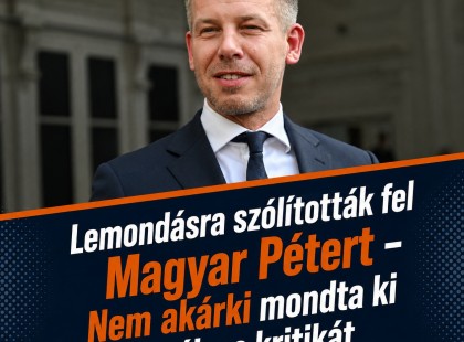 Lemondásra szólították fel Magyar Pétert – Nem akárki mondta ki a súlyos kritikát