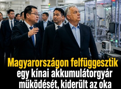 Magyarországon felfüggesztik egy kínai akkumulátorgyár működését, kiderült az oka