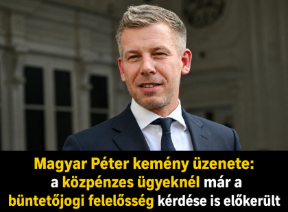 Magyar Péter kemény üzenete: a közpénzes ügyeknél már a büntetőjogi felelősség kérdése is előkerült