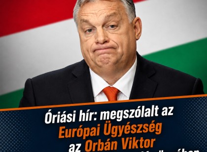 Az Európai Ügyészség megszólalt az Orbán Viktort érintő esetleges vádemelés kérdésében