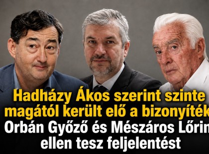 Hadházy Ákos szerint szinte magától került elő a bizonyíték: Orbán Győző és Mészáros Lőrinc ellen tesz feljelentést