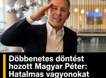 Döbbenetes döntést hozott Magyar Péter: Hatalmas vagyonokat vesz vissza a kormány!
