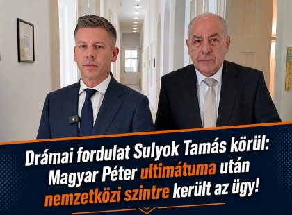 ÓRIÁSI FORDULAT SULYOK TAMÁS ÜGYÉBEN!