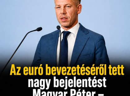 Az euró bevezetéséről tett nagy bejelentést Magyar Péter – céldátum is van