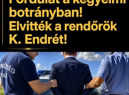 Fordulat a kegyelmi botrányban! Elvitték a rendőrök K. Endrét
