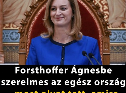 Forsthoffer Ágnesbe szerelmes az egész ország – most olyat tett, amire nincsenek szavak