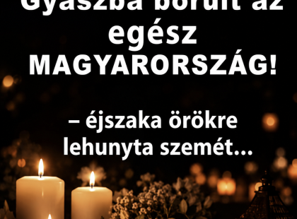 Gyászhír rázta meg Magyarországot – ma reggel érkezett a fájdalmas bejelentés!