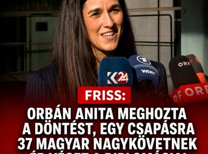 Orbán Anita meghozta a döntést , egy csapásra 37 magyar nagykövetnek ér véget a diplomáciai pályafutása
