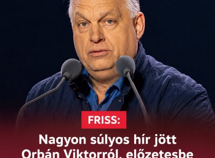 FRISS: Nagyon súlyos hír jött Orbán Viktorról, előzetesbe fogják helyezni?
