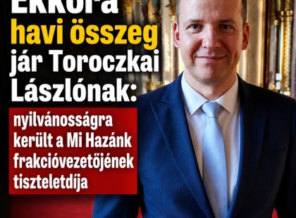 Ekkora havi összeg jár Toroczkai Lászlónak: nyilvánosságra került a Mi Hazánk frakcióvezetőjének tiszteletdíja