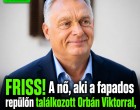 FRISS! A nő, aki a fapados repülőn találkozott Orbán Viktorral, sírva fakadt