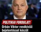 Politikai fordulat !Orbán Viktor rendkívüli bejelentéssel készül Erre kevesen számítottak.