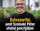 Szívszorító, amit Szolnoki Péter utolsó posztjában a fiának írt