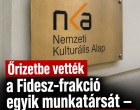 Őrizetbe vették a Fidesz-frakció egyik munkatársát – tovább dagad az NKA-botrány