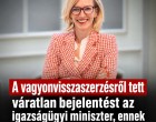 A vagyonvisszaszerzésről tett váratlan bejelentést az igazságügyi miniszter, ennek sokan nem fognak örülni
