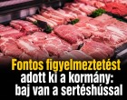 Fontos figyelmeztetést adott ki a kormány: baj van a sertéshússal