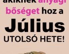 6 csillagjegy, aki brutális mennyiségű pénzt kap 2025 JÚLIUS VÉGÉN! 💰✨ 𝐂𝐢𝐤𝐤 𝐚 𝐡𝐨𝐳𝐳𝐚́𝐬𝐳𝐨́𝐥𝐚́𝐬𝐨𝐤𝐧𝐚́𝐥!