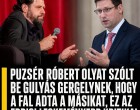 Puzsér Róbert olyat szólt be Gulyás Gergelynek , hogy a fal adta a másikat, ez az eddigi legkeményebb kritika !