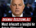 DRÁMAI ÖSSZEOMLÁS: Most érkezett a lesújtó hír Orbán Viktorról!