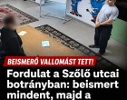 Fordulat a Szőlő utcai botrányban: beismert mindent, majd a kollégáira vallott !