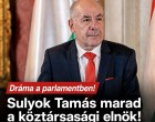 Dráma a parlamentben! Sulyok Tamás marad a köztársasági elnök !