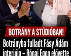 Botrányba fulladt Fásy Ádám interjúja – Rónai Egon elővette a papírt: „Ez a papír hogy került hozzád?”