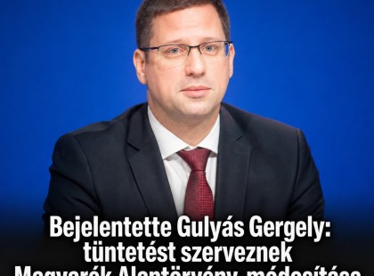 Bejelentette Gulyás Gergely: tüntetést szerveznek Magyarék Alaptörvény-módosítása miatt