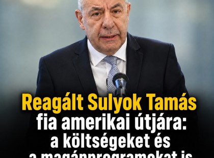Reagált Sulyok Tamás fia amerikai útjára: a költségeket és a magánprogramokat is megtérítették