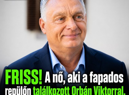 FRISS! A nő, aki a fapados repülőn találkozott Orbán Viktorral, sírva fakadt