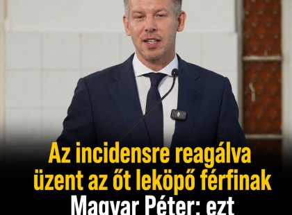 Az incidensre reagálva üzent az őt leköpő férfinak Magyar Péter: ezt mondta