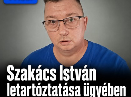 Szakács István letartóztatása ügyében megszólalt a Belügyminisztérium