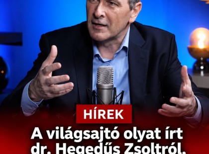 A világsajtó olyat írt dr. Hegedűs Zsoltotról, amit magyar egészségügyi miniszterelnökről még soha!
